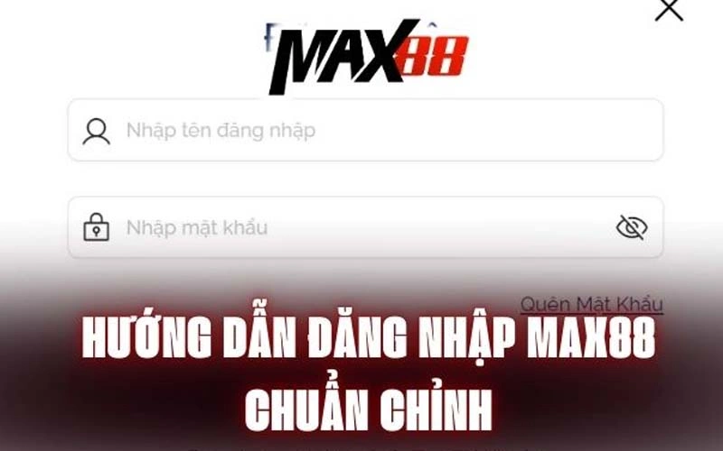 Hướng dẫn đăng nhập Max88 nhanh chóng