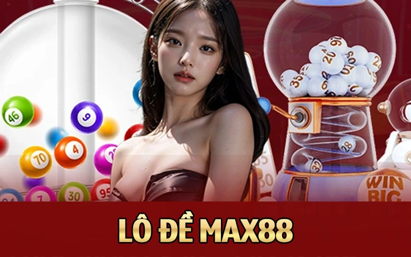 Lô Đề Max88