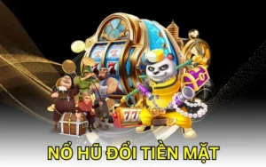 Game Nổ Hũ Đổi Tiền Mặt