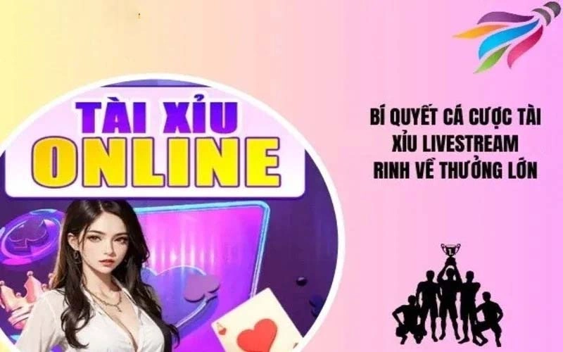 Mẹo chơi tài xỉu livestream không thua